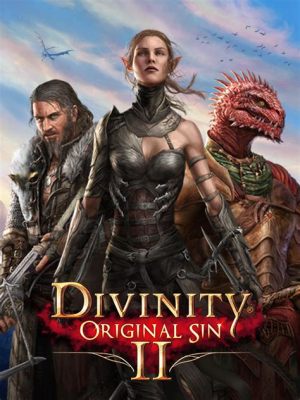 Divinity: Original Sin 2 - Embark on an Epic Adventure Filled with Tactical Battles and Meaningful Choices!